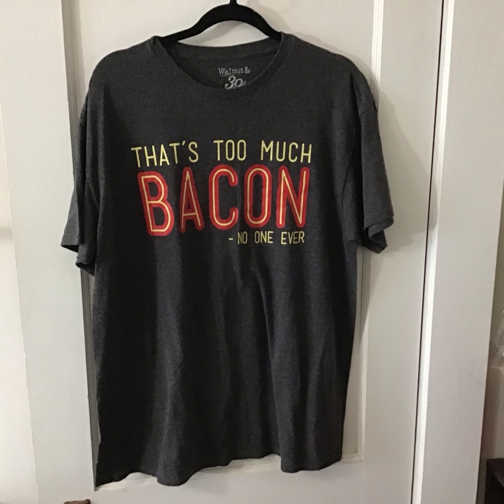 Walnut & 39th Gray Too Much Bacon? tee shirt large